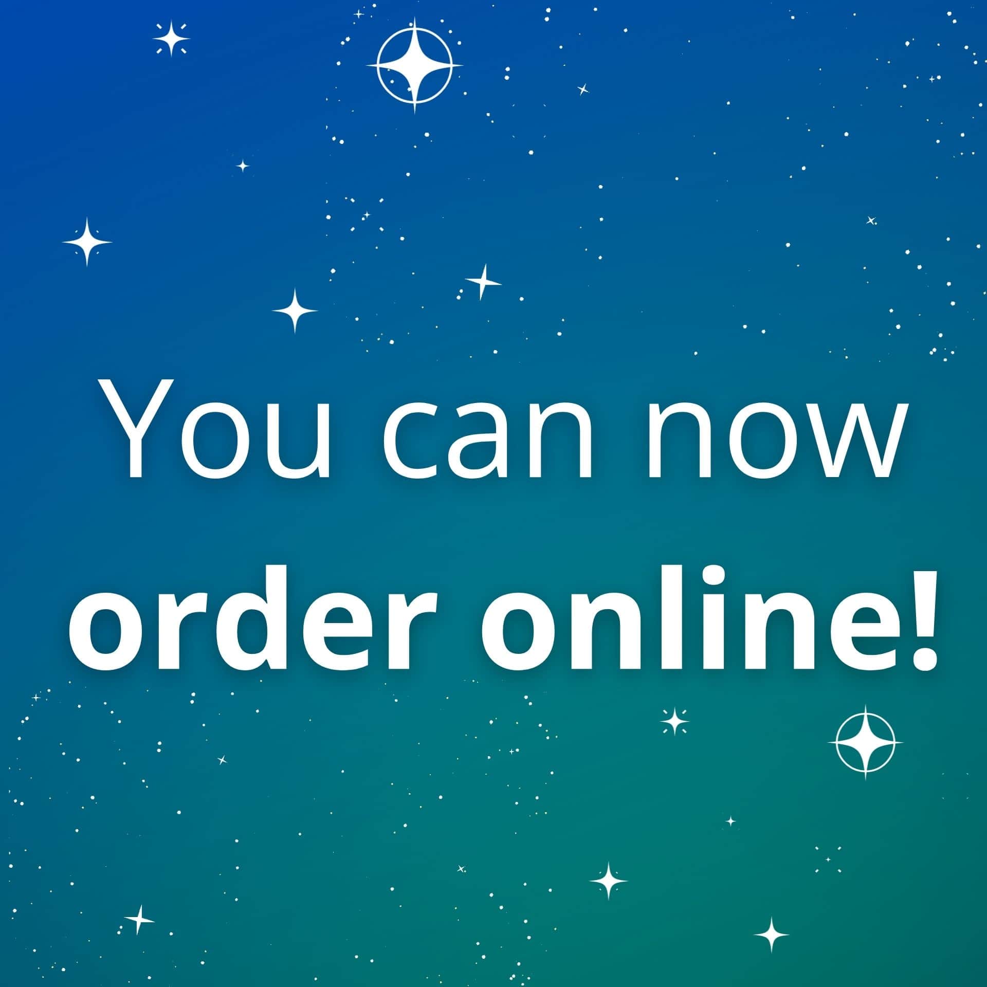 You Can Now Order Online!