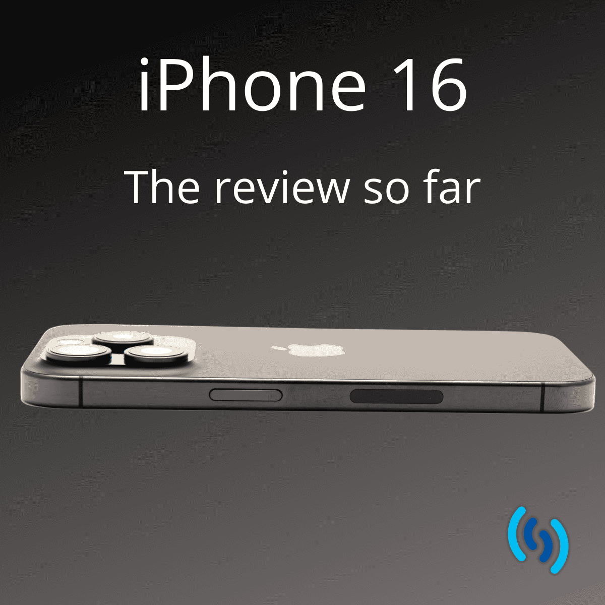 This is a predominantly grey and black image with a sleek iPhone 16 floating horizontally in the centre of the image. Across the top the text says 'iPhone 16, the review so far' and in the bottom right is the simpatico logo.