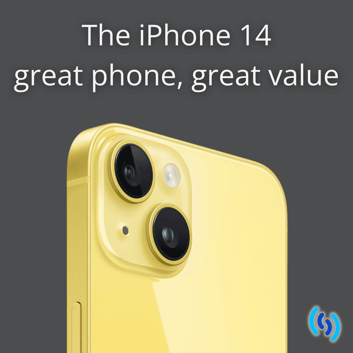 Hello, this is an image of a yellow iPhone 14, just the top half of the phone so the camera block is visible. It is set on a dark grey background. Across the top is the text 'The iPhone 14, great phone, great value' in white lettering. In the bottom right hand corner of the image is the blue Simpatico logo.