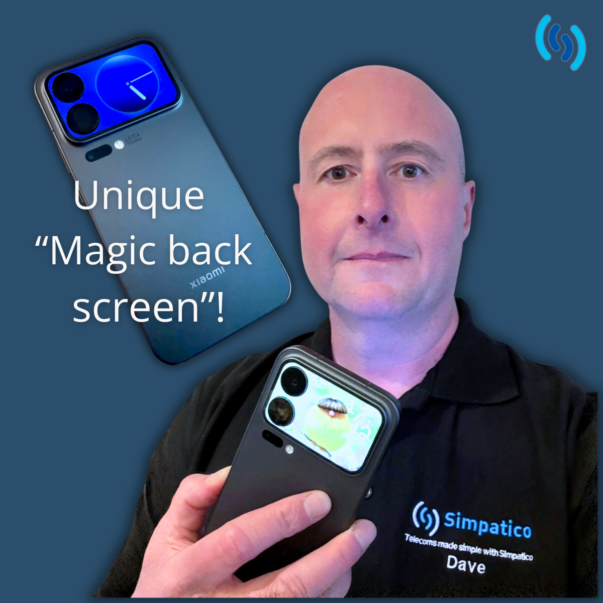 Dave with a chinese smartphone - the Xiaomi 17 Pro Max, he is holding it in his hand and you can see the magic back screen on the phone, it looks like an Apple iPhone, but it's not. There is a also a floating smartphone in the image, also a Xiaomi 17 Pro Max. The background of the image is dark blue and Dave is wearing a black t-shirt with Simpatico written on it. He is also bald.
